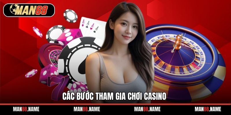 Các bước tham gia chơi casino