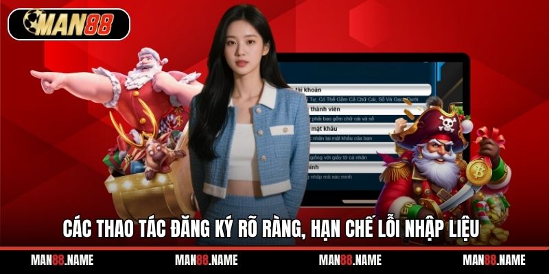 Các thao tác đăng ký rõ ràng, hạn chế lỗi nhập liệu