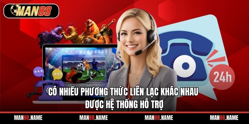 Có nhiều phương thức liên lạc khác nhau được hệ thống hỗ trợ