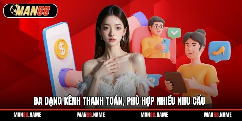 Đa dạng kênh thanh toán, phù hợp nhiều nhu cầu