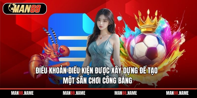 Điều khoản điều kiện được xây dựng để tạo một sân chơi công bằng
