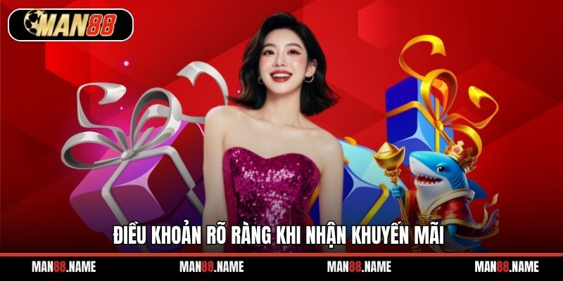 Điều khoản rõ ràng khi nhận khuyến mãi