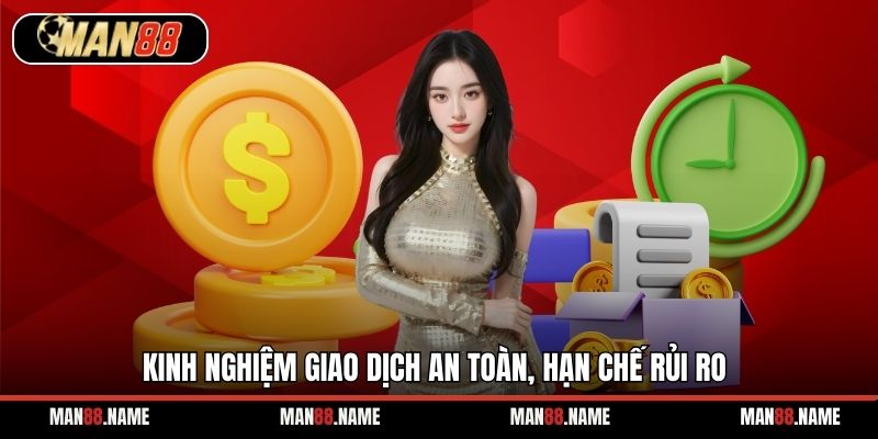 Kinh nghiệm giao dịch an toàn, hạn chế rủi ro
